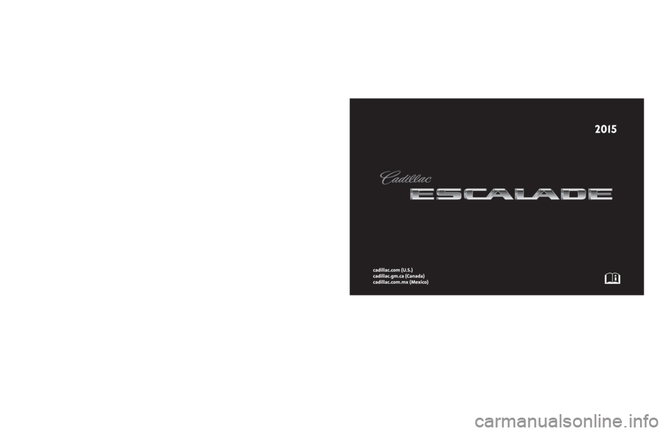 CADILLAC ESCALADE ESV 2015 4.G Owners Manual 2k15icadillac_escalade_23168274C.aiColor = Black
Spine Size = NEEDED - Est. .66 inch 01/23/15
NO RECYCLABLE LOGO ON BACK COVERS FOR CADILLAC
ONLY CADILLAC 2013 - 12/14/11 