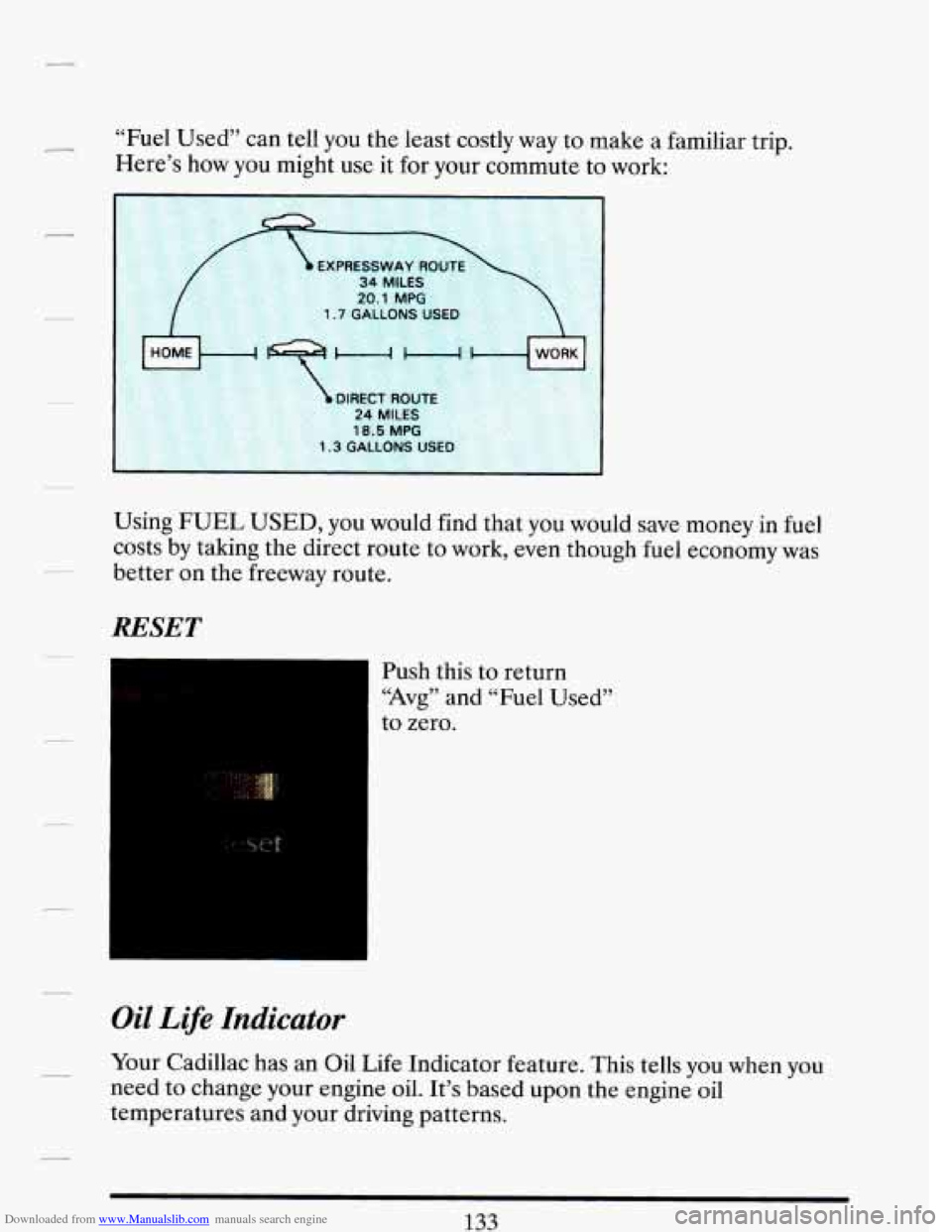 CADILLAC DEVILLE 1993 7.G Owners Manual Downloaded from www.Manualslib.com manuals search engine “Fuel Used”  can tell  you the least  costly  way  to make a familiar  trip. 
Here’s  how  you  might use it  for your  commute  to  work