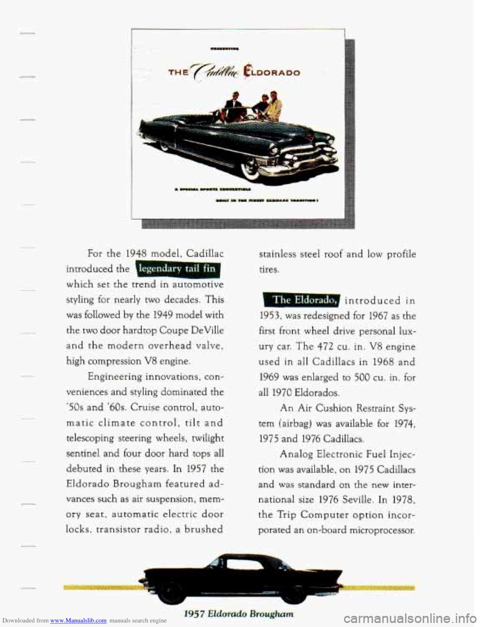 CADILLAC DEVILLE 1993 7.G Owners Manual Downloaded from www.Manualslib.com manuals search engine I- - 
L 
For the  1948  model,  Cadillac 
introduced  the 
7 
which  set  the  trend  in  automotive 
styling  for nearly  two decades.  This 
