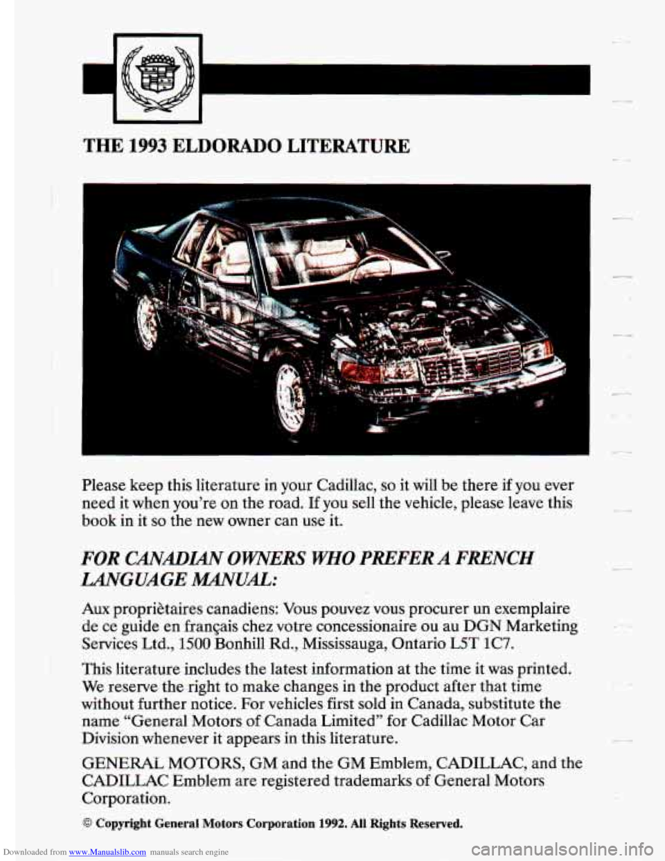 CADILLAC ELDORADO 1993 10.G Owners Manual Downloaded from www.Manualslib.com manuals search engine THE 1993 ELDORADO LITERATURE 
Please  keep  this  literature in  your  Cadillac, so it will be  there if you ever 
need 
it when  you’re  on 