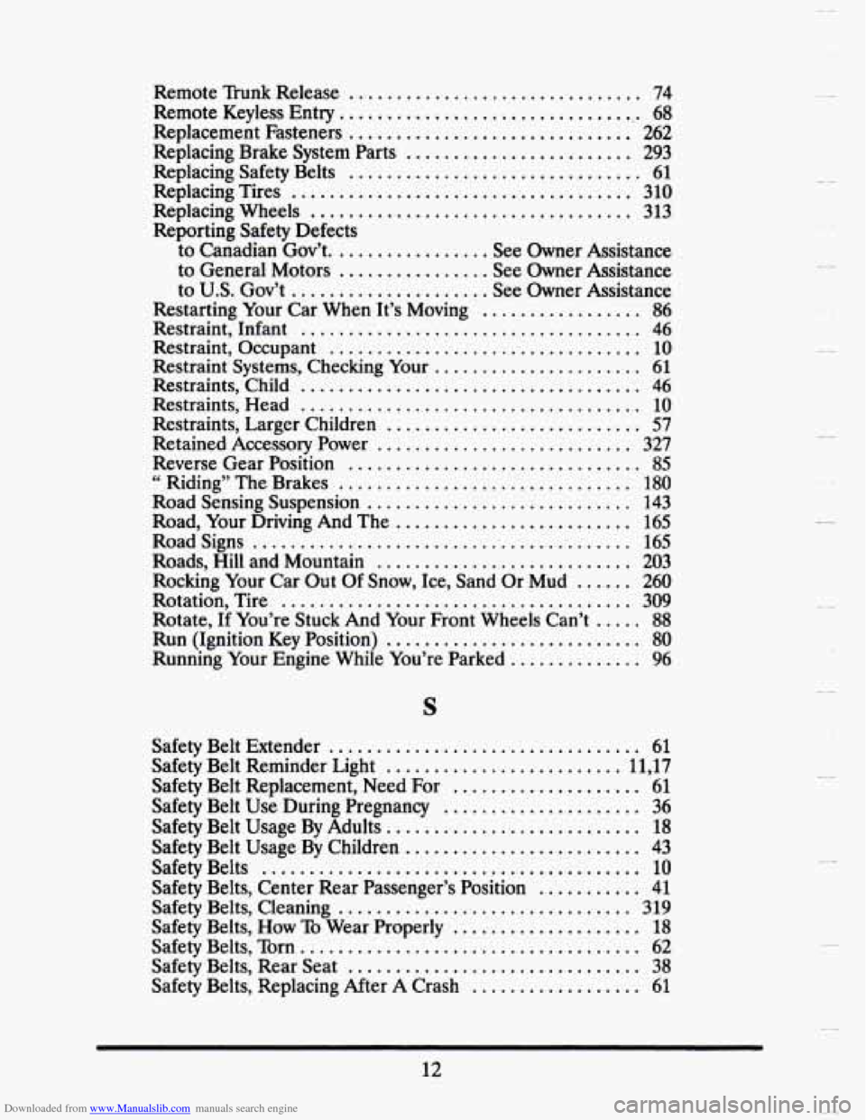 CADILLAC SEVILLE 1993 4.G Owners Manual Downloaded from www.Manualslib.com manuals search engine Remote ’Runk Release ............................... 74 
Remote  Keyless Entry ................................. 68 
Replacement Fasteners ..
