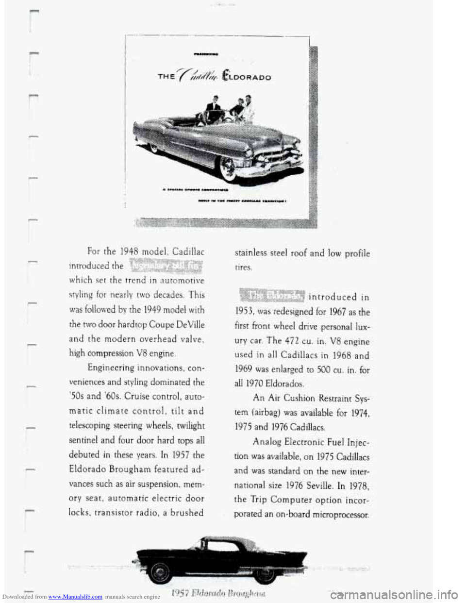 CADILLAC DEVILLE 1995 7.G Owners Manual Downloaded from www.Manualslib.com manuals search engine P 
r 
! -7 
I 
For the 1948 model, Cadillac stainless  steel roof and low profile 
tires. 
which set the rrend in automotive 
styling 
for near