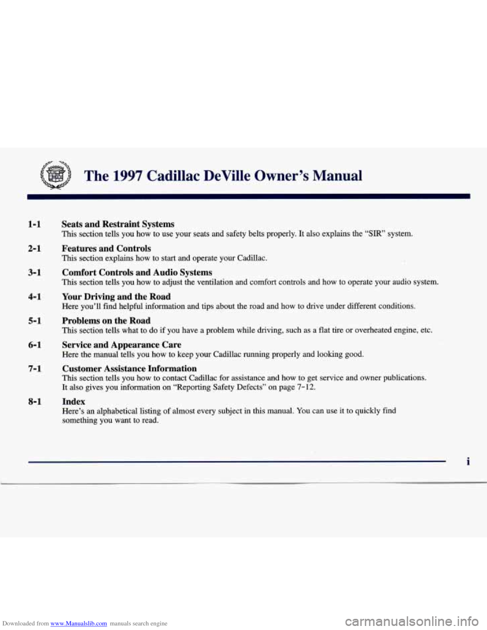CADILLAC DEVILLE 1997 7.G Owners Manual Downloaded from www.Manualslib.com manuals search engine &- ma-, 
The 1997 Cadillac  DeVille  Owner’s  Manual 
1-1 Seats  and  Restraint  Systems 
This section  tells  you  how  to  use  your  seats