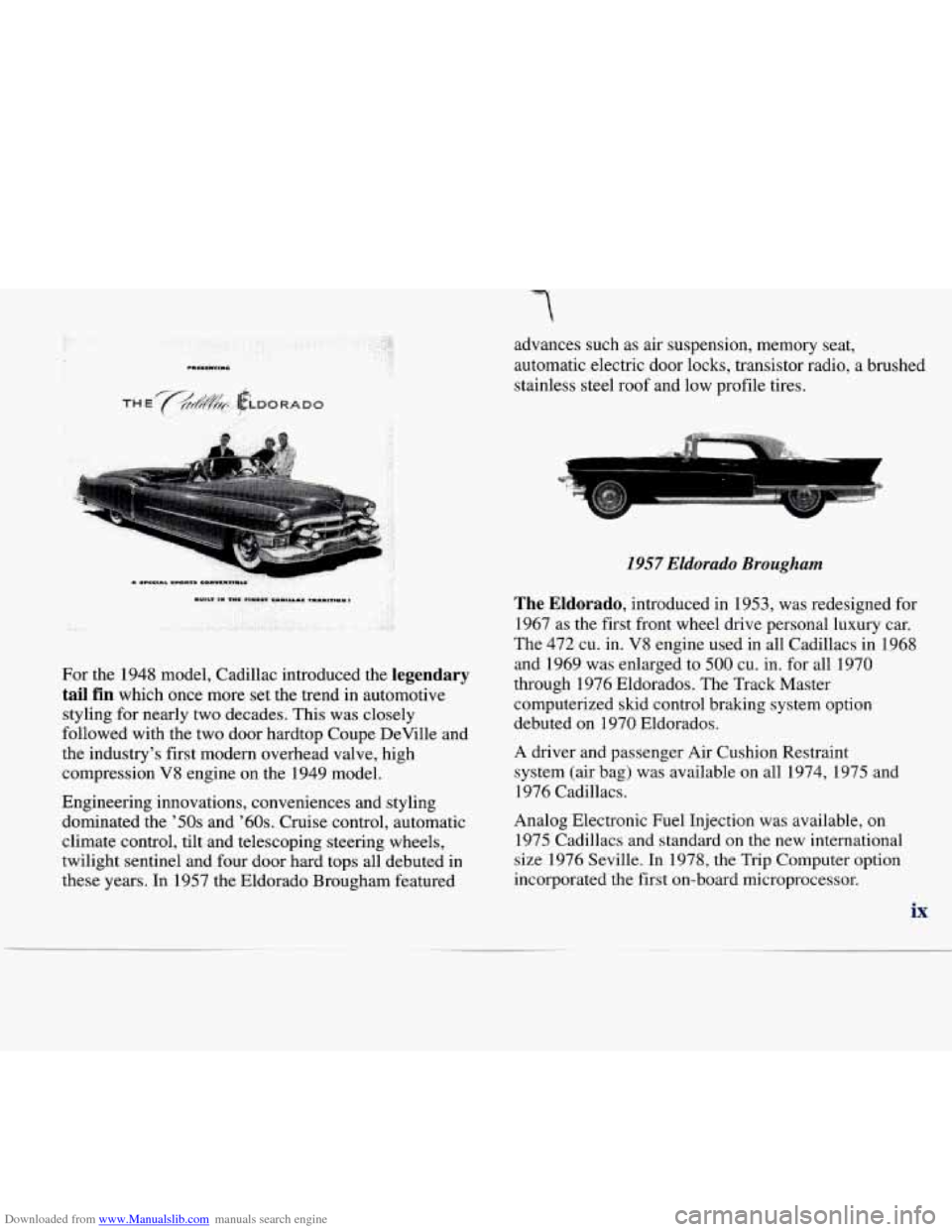 CADILLAC DEVILLE 1997 7.G Owners Manual Downloaded from www.Manualslib.com manuals search engine For the 1948 model,  Cadillac  introduced  the legendary 
tail fin which  once  more  set  the  trend  in  automotive 
styling  for nearly  two