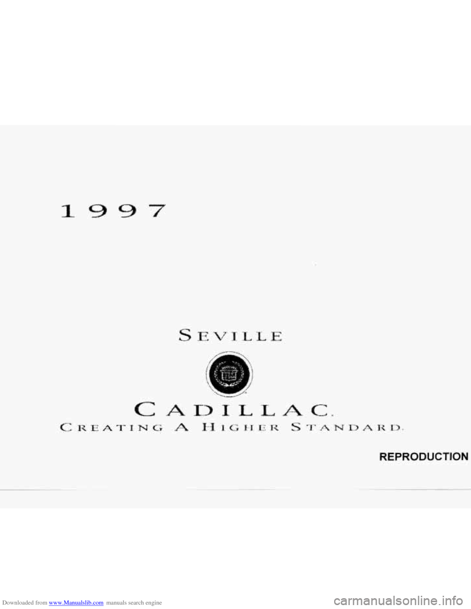 CADILLAC SEVILLE 1997 4.G Owners Manual Downloaded from www.Manualslib.com manuals search engine c 
c 
c 
c 
F 
P 
? 
REPRODUCTION   