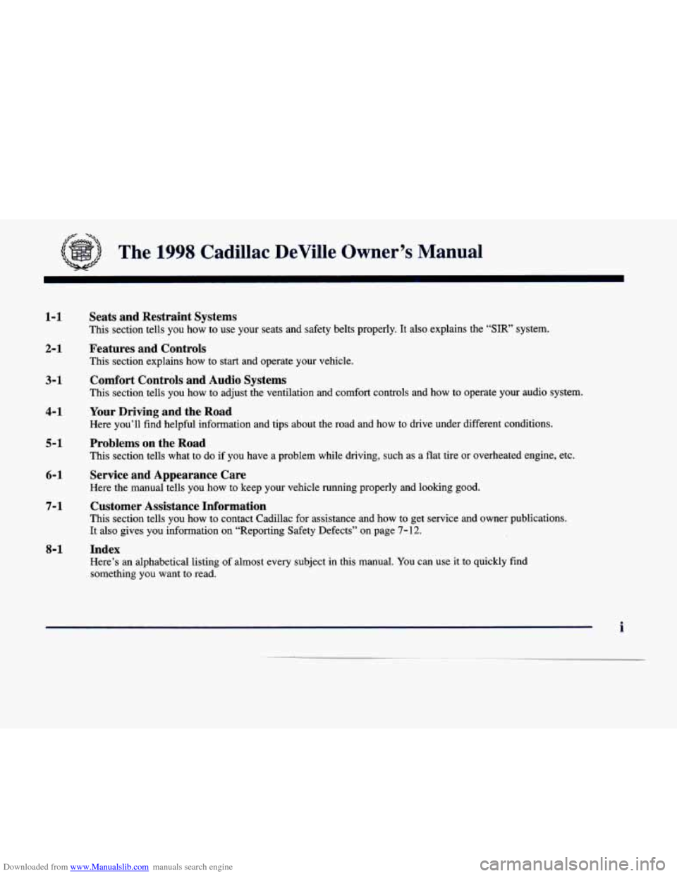 CADILLAC DEVILLE 1998 7.G Owners Manual Downloaded from www.Manualslib.com manuals search engine tfi- == 
The  1998  Cadillac  DeVille Owner’s Manual 
1-1 
2-1 
3- 1 
Seats  and  Restraint  Systems 
This section  tells  you  how  to  use 