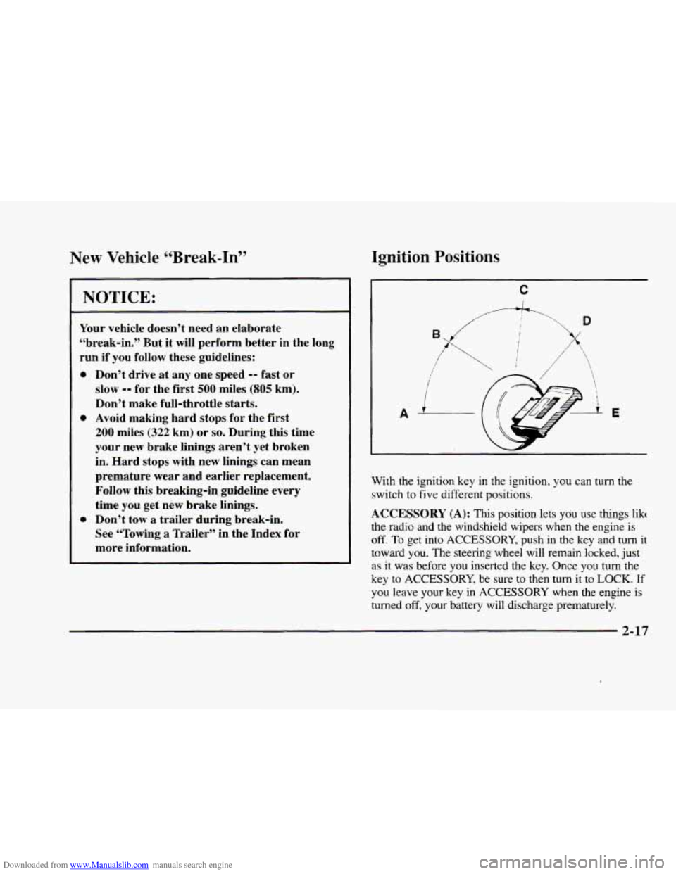 CADILLAC ELDORADO 1998 10.G Owners Manual Downloaded from www.Manualslib.com manuals search engine New Vehicle “Break-In” Ignition Positions 
NOTICE: 
Your  vehicle  doesn’t  need  an elaborate 
“break-in.”  But  it will  perform be