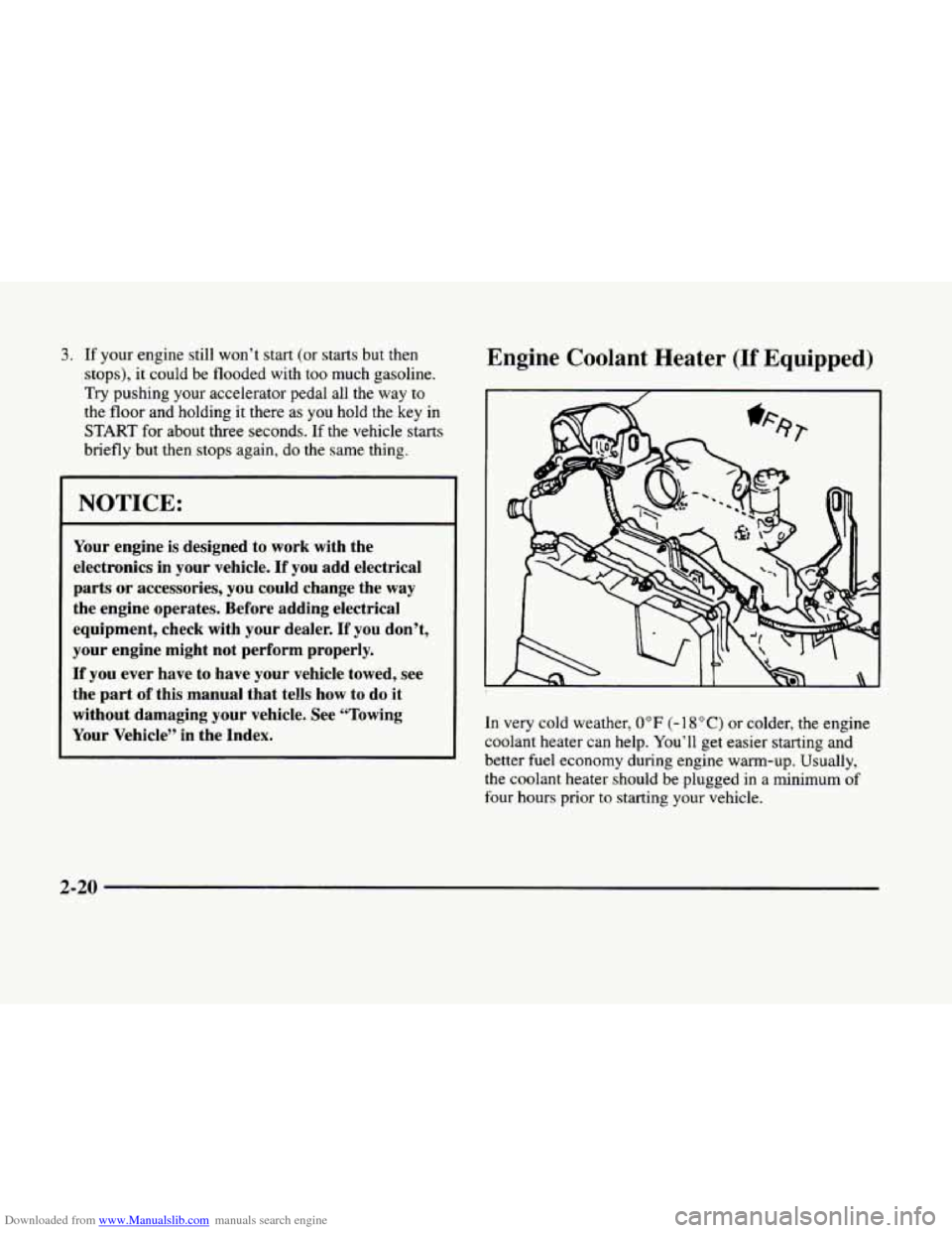 CADILLAC ELDORADO 1998 10.G Owners Manual Downloaded from www.Manualslib.com manuals search engine 3. If your engine still won’t  start (or starts but then 
stops),  it could  be flooded  with too much  gasoline. 
Try pushing  your  acceler