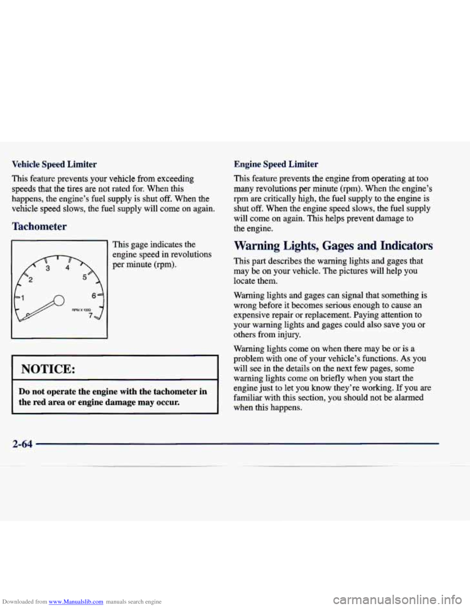 CADILLAC SEVILLE 1998 4.G Owners Manual Downloaded from www.Manualslib.com manuals search engine Vehicle  Speed  Limiter 
This feature  prevents  your  vehicle  from  exceeding 
speeds  that  the tires  are  not  rated  for.  When  this 
ha