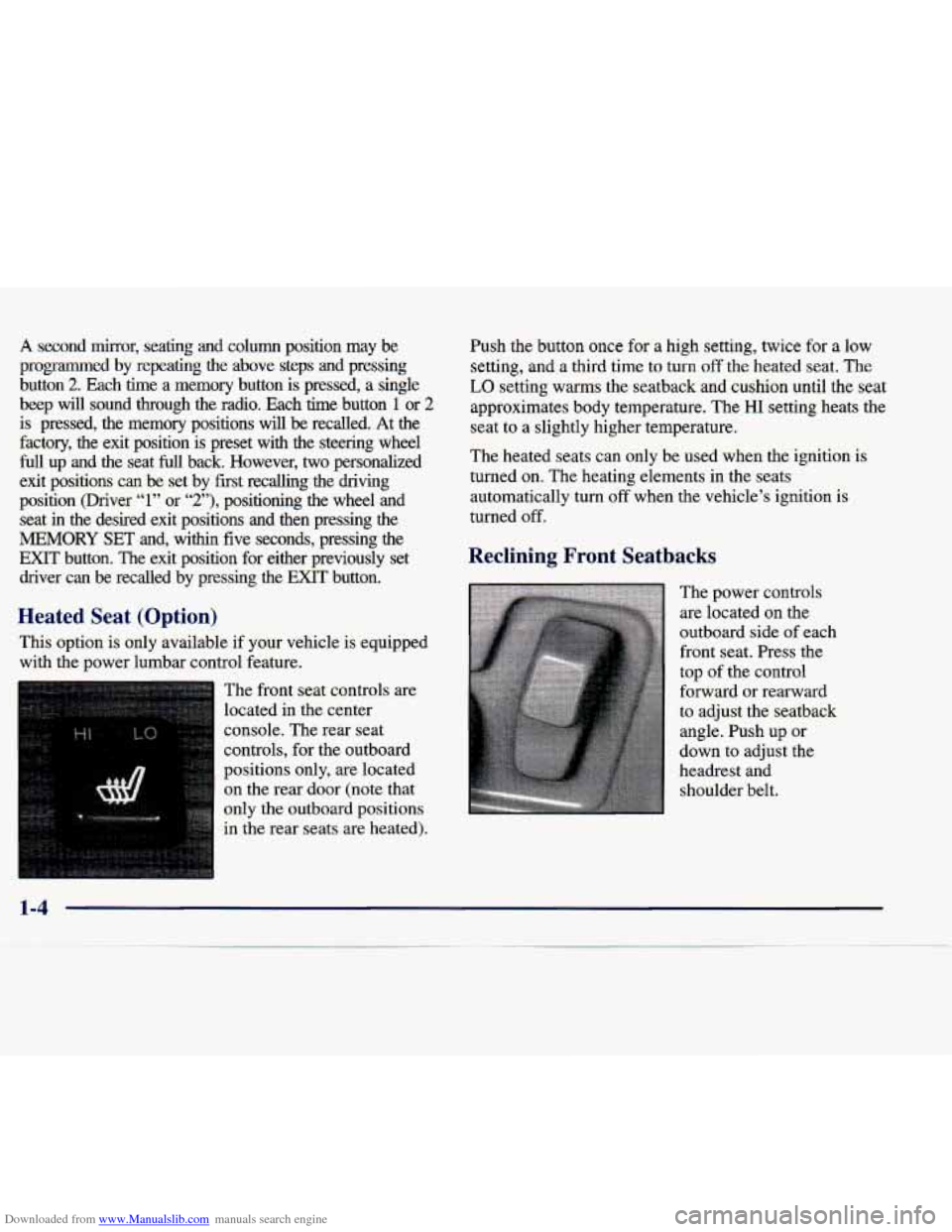 CADILLAC SEVILLE 1998 4.G User Guide Downloaded from www.Manualslib.com manuals search engine A second  &or,  seating  and  column  position  may  be 
programmed  by  repeating  the  above  steps  and  pressing 
button 
2. Each  time  a 