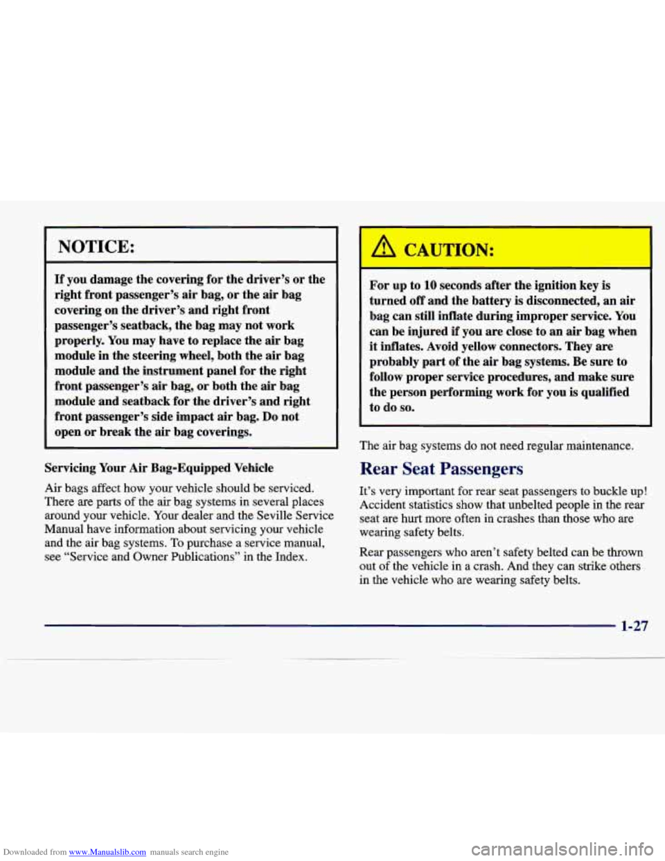 CADILLAC SEVILLE 1998 4.G Owners Manual Downloaded from www.Manualslib.com manuals search engine NOTICE: 
If you damage  the  covering for the  driver’s  or the 
right front  passenger’s 
air bag, or the  air bag 
covering  on  the  dri