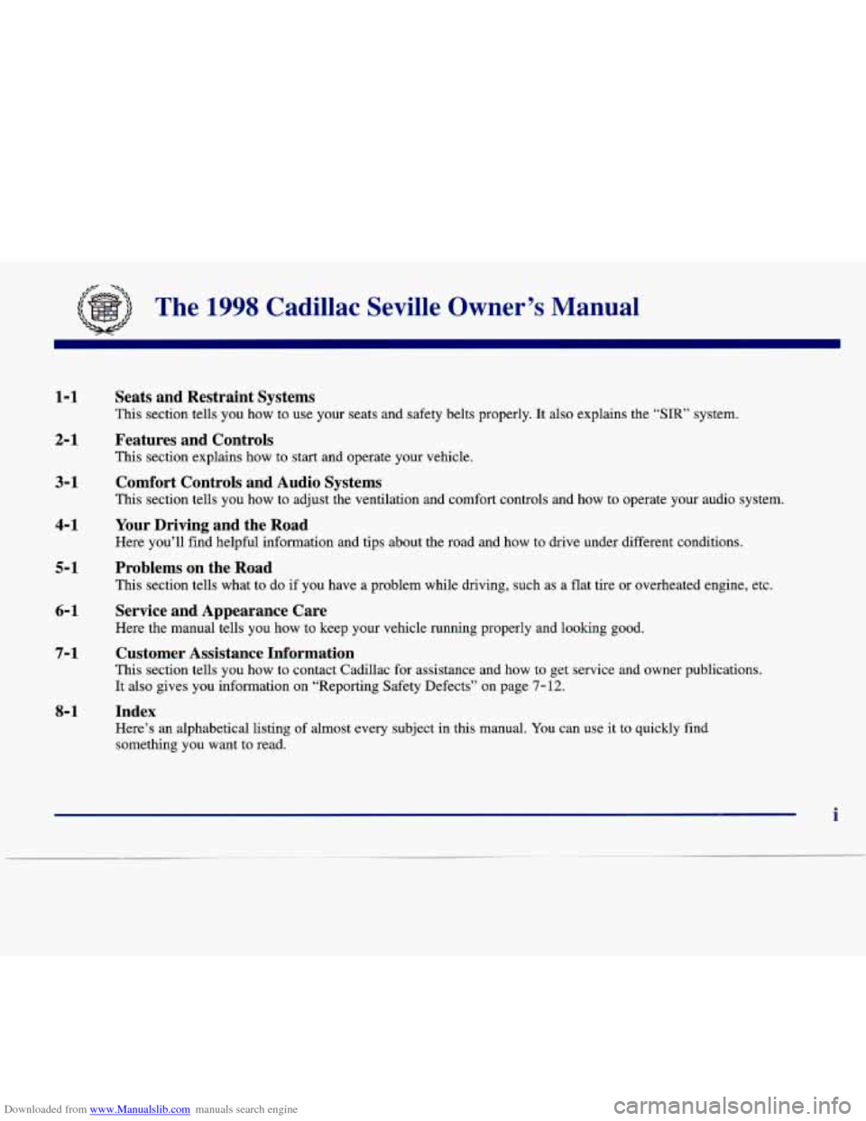 CADILLAC SEVILLE 1998 4.G Owners Manual Downloaded from www.Manualslib.com manuals search engine The 1998 Cadillac  Seville  Owner’s  Manual 
1-1 
2-1 
Seats  and  Restraint  Systems 
This section tells you  how to use your seats  and  sa