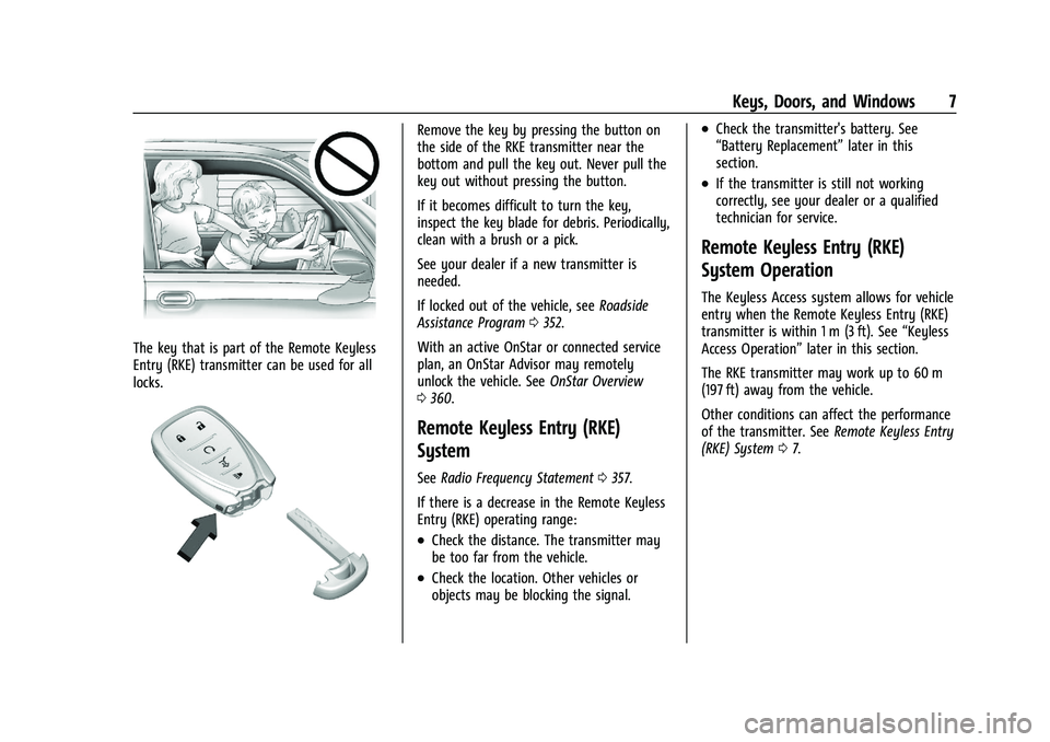 CHEVROLET BLAZER 2021  Owners Manual Chevrolet Blazer Owner Manual (GMNA-Localizing-U.S./Canada/Mexico-
14608203) - 2021 - CRC - 10/29/20
Keys, Doors, and Windows 7
The key that is part of the Remote Keyless
Entry (RKE) transmitter can b