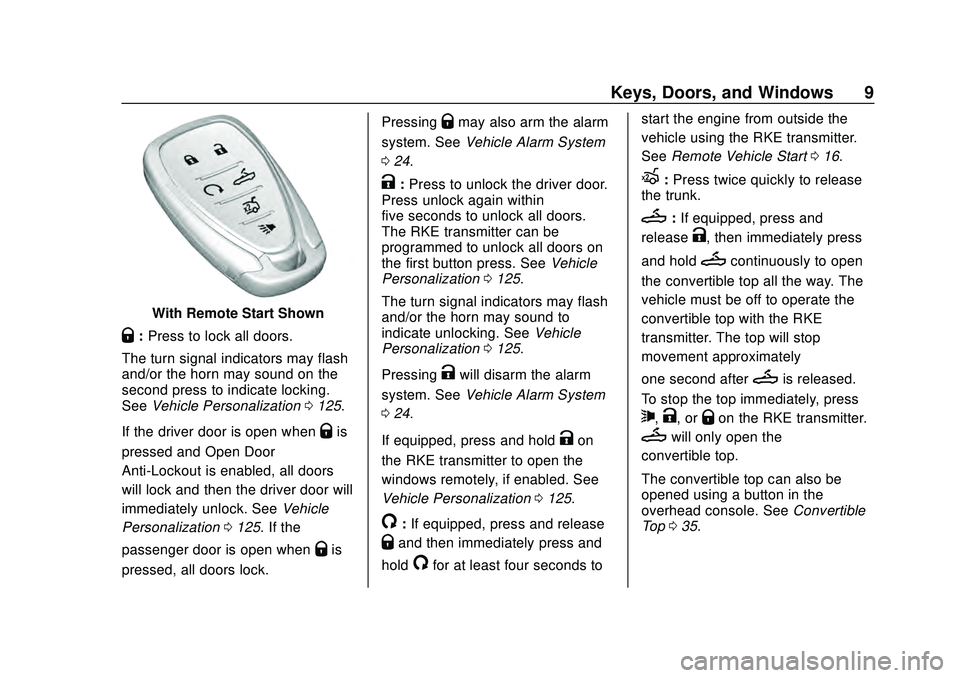 CHEVROLET CAMARO 2020  Get To Know Guide Chevrolet Camaro Owner Manual (GMNA-Localizing-U.S./Canada/Mexico-
13556304) - 2020 - CRC - 9/3/19
Keys, Doors, and Windows 9
With Remote Start Shown
Q:Press to lock all doors.
The turn signal indicat