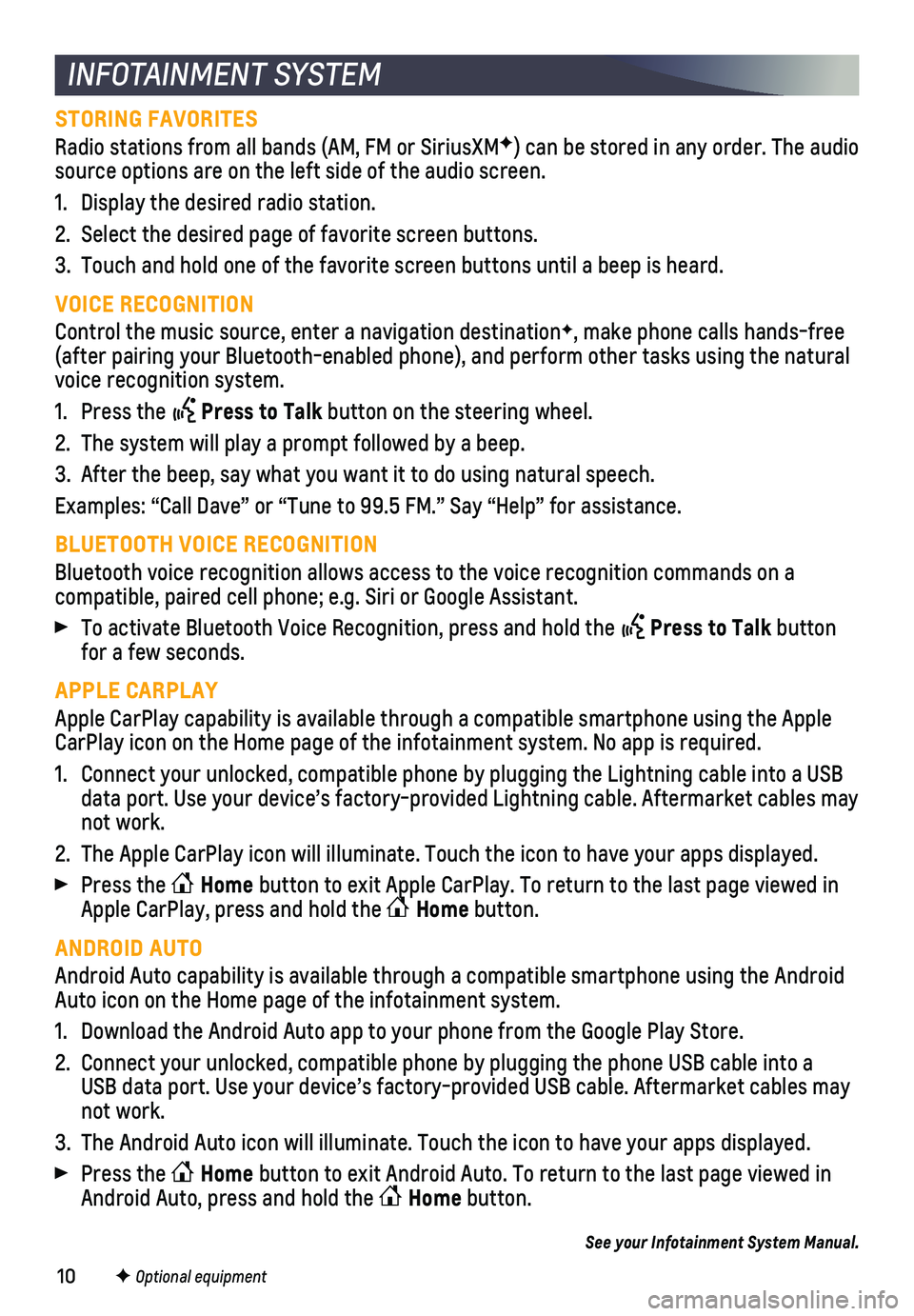 CHEVROLET CORVETTE 2020  Get To Know Guide 10F Optional equipment
INFOTAINMENT SYSTEM
STORING FAVORITES 
Radio stations from all bands (AM, FM or SiriusXMF) can be stored in any order. The audio source options are on the left side of the audio