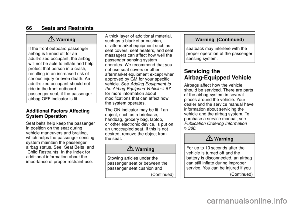 CHEVROLET EQUINOX 2020  Owners Manual Chevrolet Equinox Owner Manual (GMNA-Localizing-U.S./Canada/Mexico-
13555863) - 2020 - CRC - 8/2/19
66 Seats and Restraints
{Warning
If the front outboard passenger
airbag is turned off for an
adult-s
