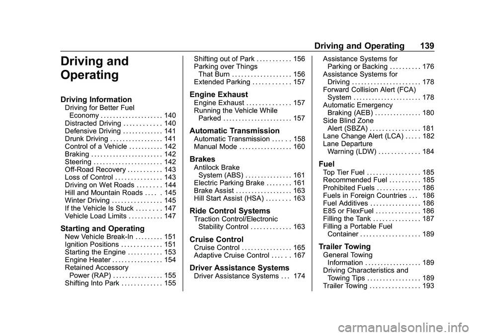 CHEVROLET IMPALA 2020  Owners Manual Chevrolet Impala Owner Manual (GMNA-Localizing-U.S./Canada-13688912) -
2020 - CRC - 6/11/19
Driving and Operating 139
Driving and
Operating
Driving Information
Driving for Better FuelEconomy . . . . .