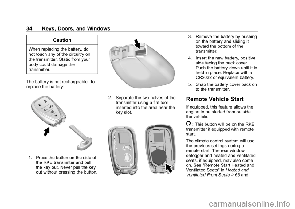 CHEVROLET CAMARO 2019  Owners Manual Chevrolet Camaro Owner Manual (GMNA-Localizing-U.S./Canada/Mexico-
12461811) - 2019 - crc - 11/5/18
34 Keys, Doors, and Windows
Caution
When replacing the battery, do
not touch any of the circuitry on