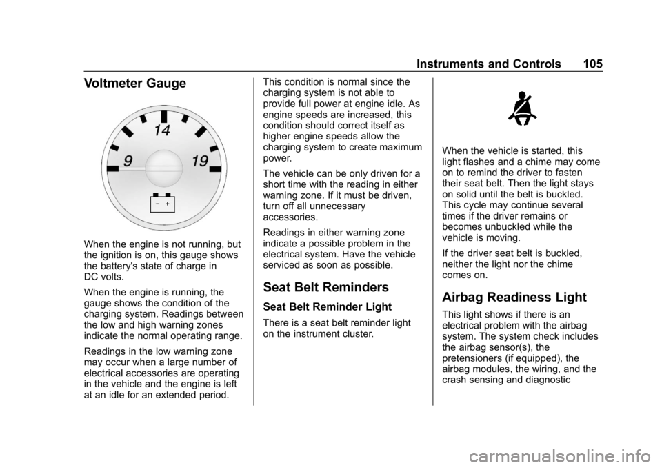 CHEVROLET EXPRESS 2019  Owners Manual Chevrolet Express Owner Manual (GMNA-Localizing-U.S./Canada/Mexico-
12146162) - 2019 - crc - 11/26/18
Instruments and Controls 105
Voltmeter Gauge
When the engine is not running, but
the ignition is o