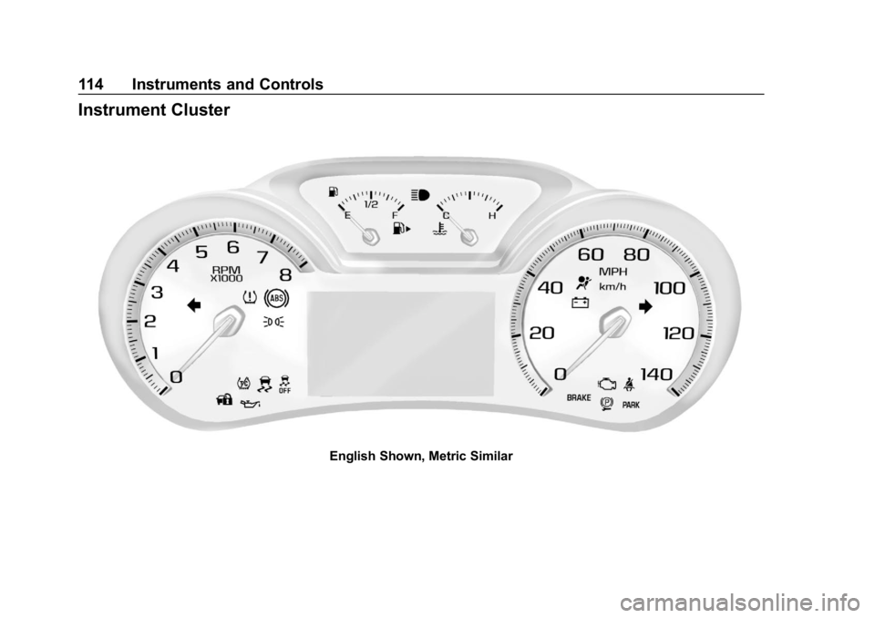 CHEVROLET IMPALA 2019  Owners Manual Chevrolet Impala Owner Manual (GMNA-Localizing-U.S./Canada-12146115) -
2019 - crc - 8/27/18
114 Instruments and Controls
Instrument Cluster
English Shown, Metric Similar 