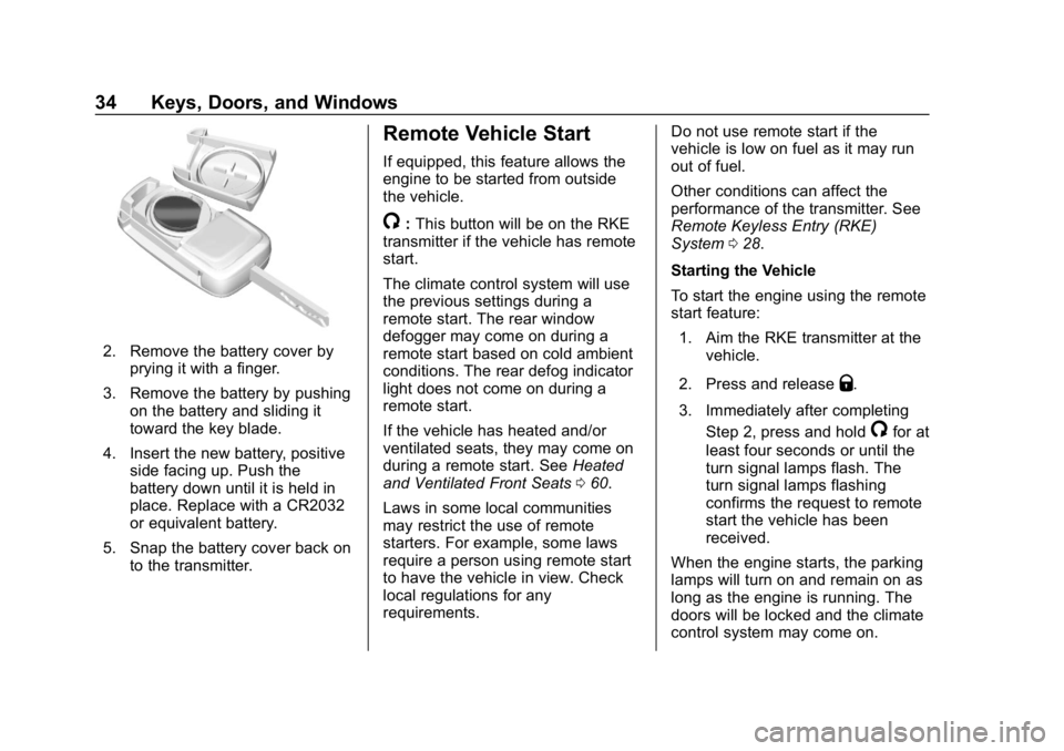 CHEVROLET IMPALA 2019  Owners Manual Chevrolet Impala Owner Manual (GMNA-Localizing-U.S./Canada-12146115) -
2019 - crc - 8/27/18
34 Keys, Doors, and Windows
2. Remove the battery cover byprying it with a finger.
3. Remove the battery by 