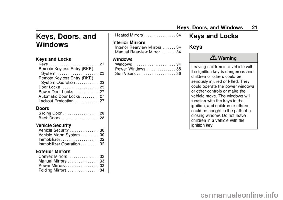 CHEVROLET CITY EXPRESS 2018  Owners Manual Chevrolet City Express Owner Manual (GMNA-Localizing-U.S./Canada-
11683523) - 2018 - CRC - 7/10/17
Keys, Doors, and Windows 21
Keys, Doors, and
Windows
Keys and Locks
Keys . . . . . . . . . . . . . . 