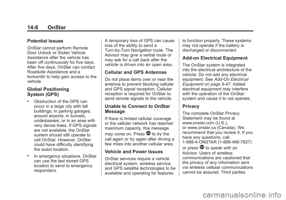 CHEVROLET CAPTIVA SPORT 2015  Owners Manual Black plate (8,1)Chevrolet Captiva Sport Owner Manual (GMNA-Localizing-U.S./Mexico-
7576028) - 2015 - First Edition - 3/21/14
14-8 OnStar
Potential Issues
OnStar cannot perform Remote
Door Unlock or S