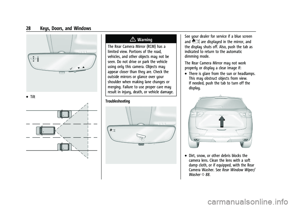 CHEVROLET BLAZER 2022  Owners Manual Chevrolet Blazer Owner Manual (GMNA-Localizing-U.S./Canada/Mexico-
15165663) - 2022 - CRC - 4/27/21
28 Keys, Doors, and Windows
.Tilt
{Warning
The Rear Camera Mirror (RCM) has a
limited view. Portions