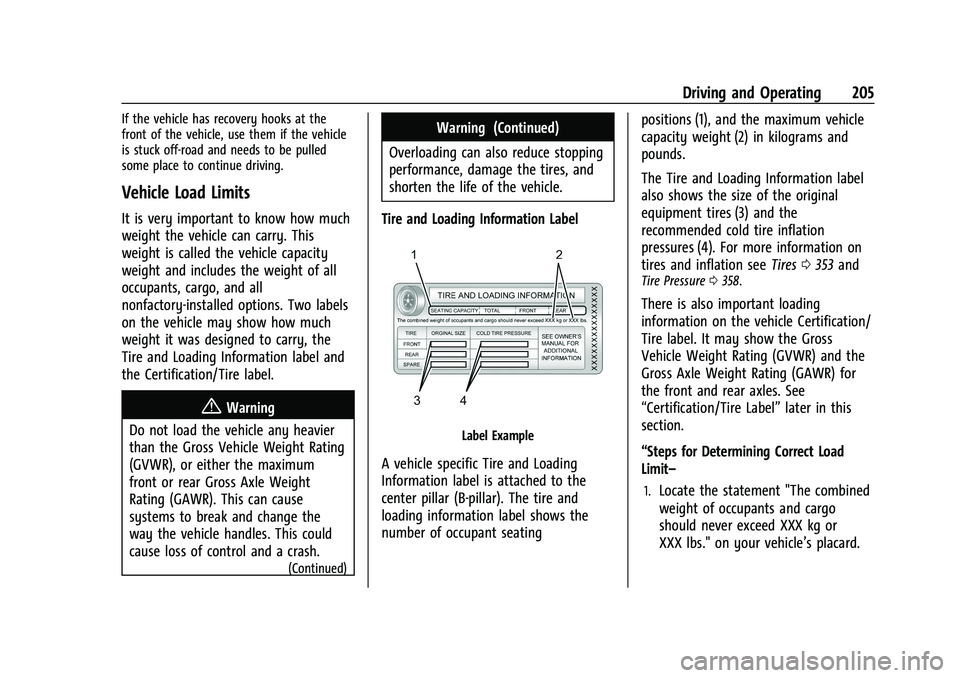 CHEVROLET SUBURBAN 2023  Owners Manual Chevrolet Tahoe/Suburban Owner Manual (GMNA-Localizing-U.S./Canada/
Mexico-16416971) - 2023 - CRC - 5/16/22
Driving and Operating 205
If the vehicle has recovery hooks at the
front of the vehicle, use