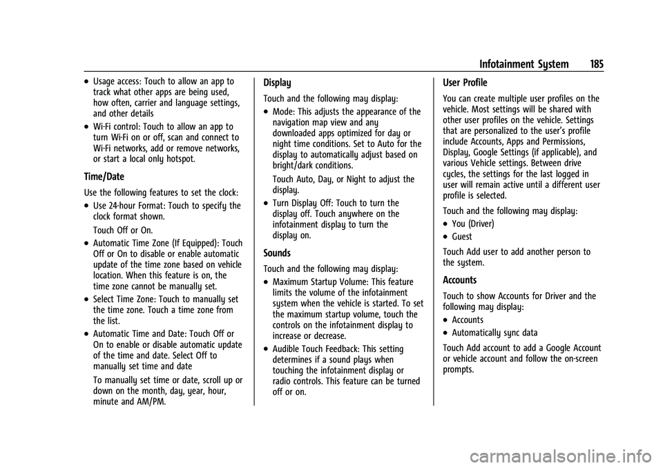 CHEVROLET SUBURBAN 2022  Owners Manual Chevrolet Tahoe/Suburban Owner Manual (GMNA-Localizing-U.S./Canada/
Mexico-15555985) - 2022 - CRC - 12/3/21
Infotainment System 185
.Usage access: Touch to allow an app to
track what other apps are be