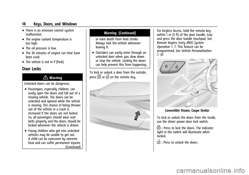 CHEVROLET CORVETTE C8 2021  Owners Manual Chevrolet Corvette Owner Manual (GMNA-Localizing-U.S./Canada/Mexico-
14622938) - 2021 - CRC - 9/22/20
14 Keys, Doors, and Windows
.There is an emission control system
malfunction.
.The engine coolant 