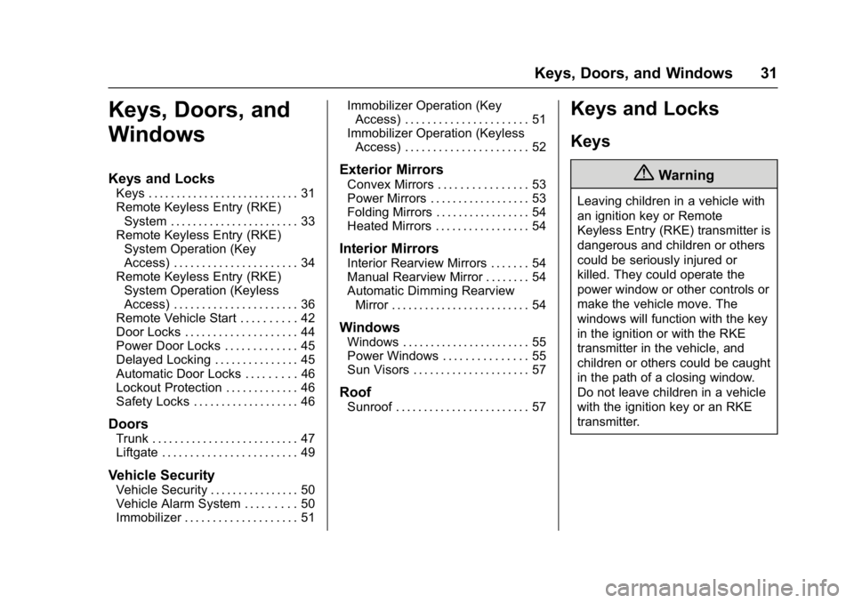 CHEVROLET CRUZE HATCHBACK 2017  Owners Manual Chevrolet Cruze Owner Manual (GMNA-Localizing-U.S./Canada/Mexico-
9803785) - 2017 - CRC - 4/13/16
Keys, Doors, and Windows 31
Keys, Doors, and
Windows
Keys and Locks
Keys . . . . . . . . . . . . . . .