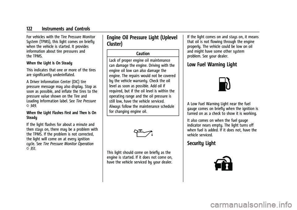 CHEVROLET SILVERADO 2500 2022  Owners Manual Chevrolet Silverado 2500 HD/3500 HD Owner Manual (GMNA-Localizing-U.
S./Canada/Mexico-15546003) - 2022 - CRC - 5/12/21
122 Instruments and Controls
For vehicles with the Tire Pressure Monitor
System (