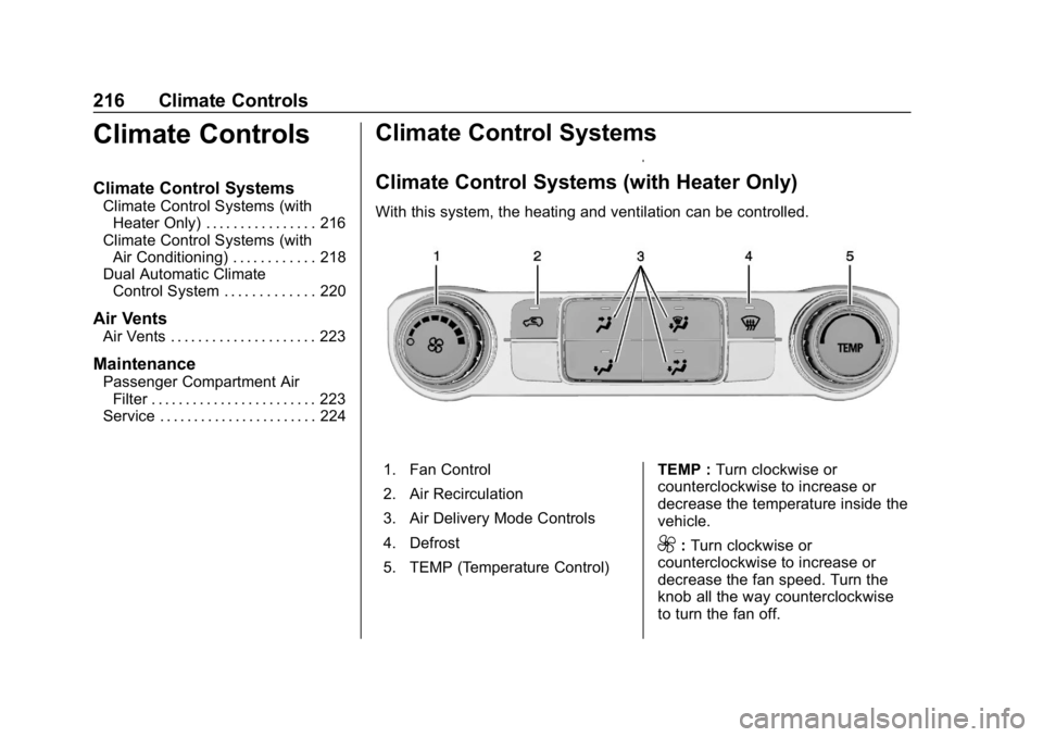 CHEVROLET SILVERADO 2500 2019  Owners Manual Chevrolet Silverado LD 1500 and Silverado 2500/3500 Owner Manual (GMNA-
Localizing-U.S./Canada-12162993) - 2019 - crc - 4/4/18
216 Climate Controls
Climate Controls
Climate Control Systems
Climate Con