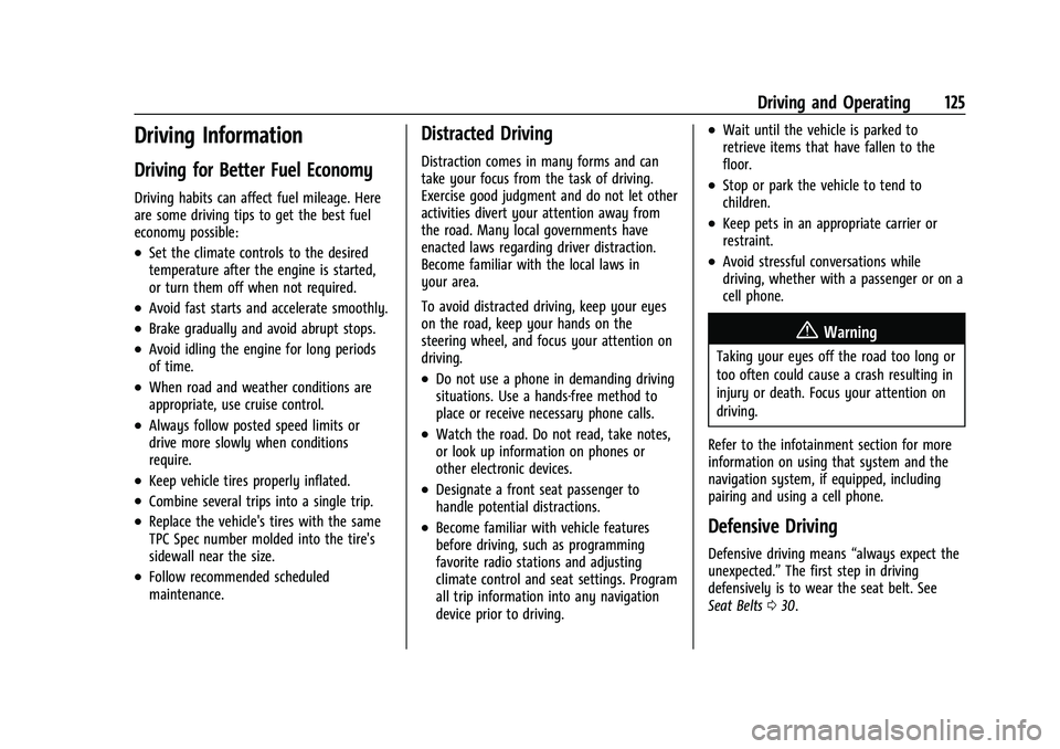 CHEVROLET SPARK 2022  Owners Manual Chevrolet Spark Owner Manual (GMNA-Localizing-U.S./Canada-14622955) -
2021 - CRC - 8/17/20
Driving and Operating 125
Driving Information
Driving for Better Fuel Economy
Driving habits can affect fuel 