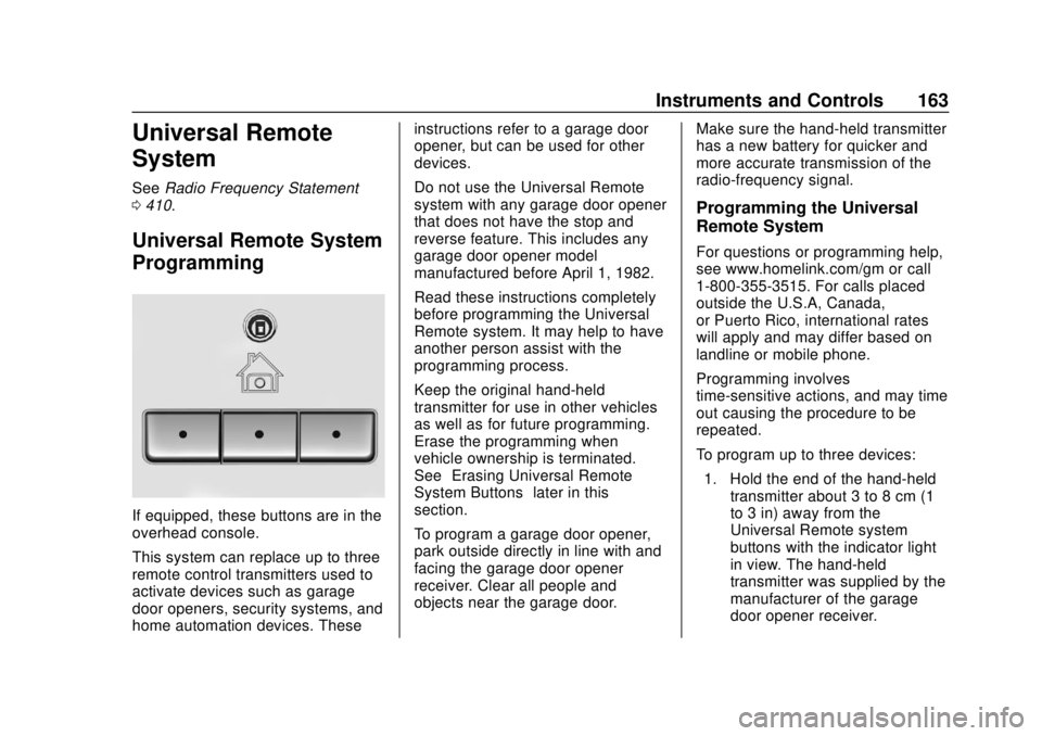 CHEVROLET TAHOE 2020  Owners Manual Chevrolet Tahoe/Suburban Owner Manual (GMNA-Localizing-U.S./Canada/
Mexico-13566622) - 2020 - CRC - 4/15/19
Instruments and Controls 163
Universal Remote
System
SeeRadio Frequency Statement
0 410.
Uni