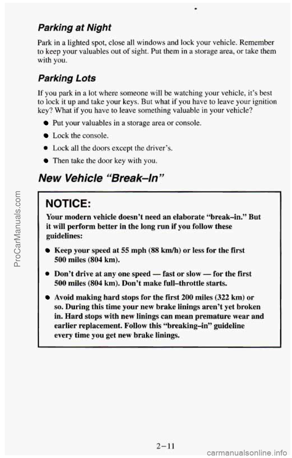 CHEVROLET SUBURBAN 1994  Owners Manual Parking at Night 
Park in a lighted spot, close  all windows and  lock your  vehicle.  Remember 
to keep  your valuables  out 
of sight. Put them  in a storage area, or take  them 
with  you. 
Parking