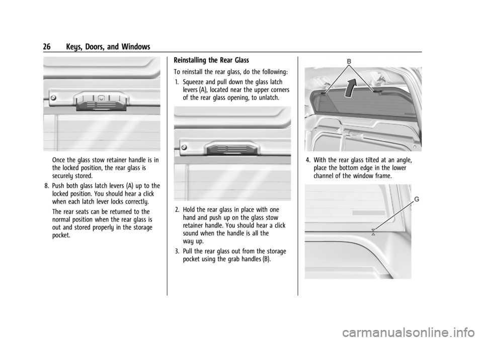 CHEVROLET SILVERADO EV 2024  Owners Manual Chevrolet Silverado EV Owner Manual (GMNA-Localizing-U.S./Canada-
16702912) - 2024 - CRC - 1/23/23
26 Keys, Doors, and Windows
Once the glass stow retainer handle is in
the locked position, the rear g