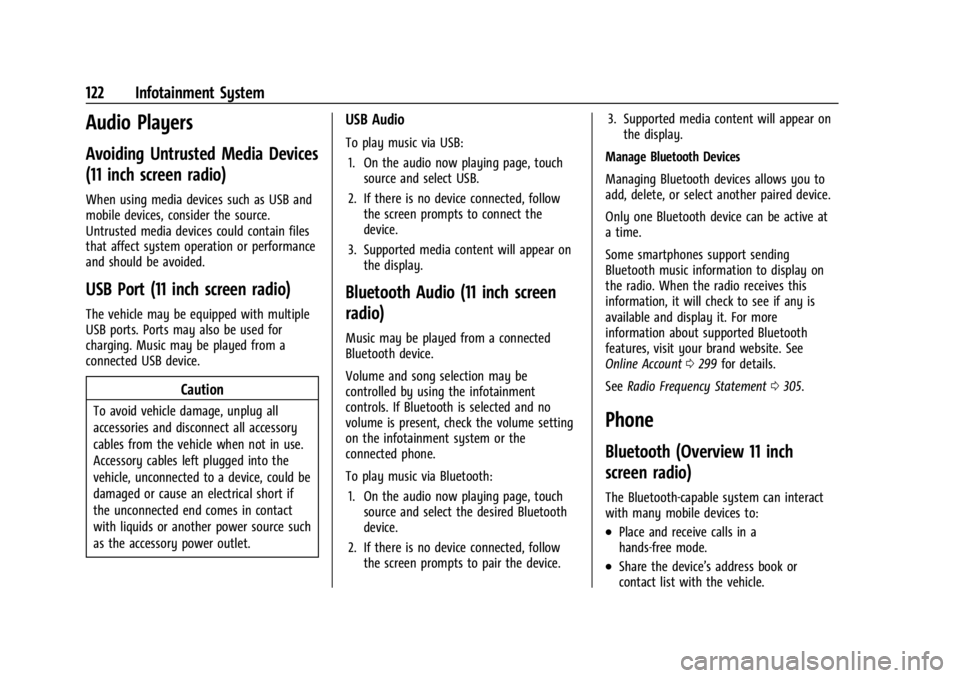 CHEVROLET TRAX 2024  Owners Manual Chevrolet TRAX Owner Manual (GMNA-Localizing-U.S./Canada/Mexico-
17041293) - 2024 - CRC - 12/2/22
122 Infotainment System
Audio Players
Avoiding Untrusted Media Devices
(11 inch screen radio)
When usi