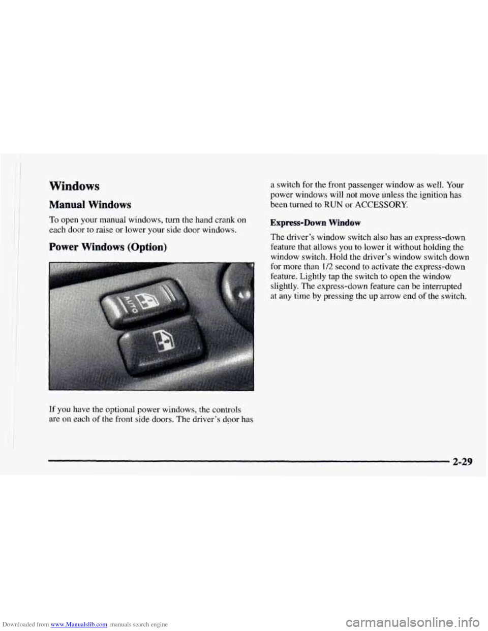 CHEVROLET ASTRO 1997 2.G Owners Manual Downloaded from www.Manualslib.com manuals search engine Windows 
Manual Windows 
To open your manual windows, turn the hand crank on 
each  door  to  raise  or  lower your side door windows. 
Power W