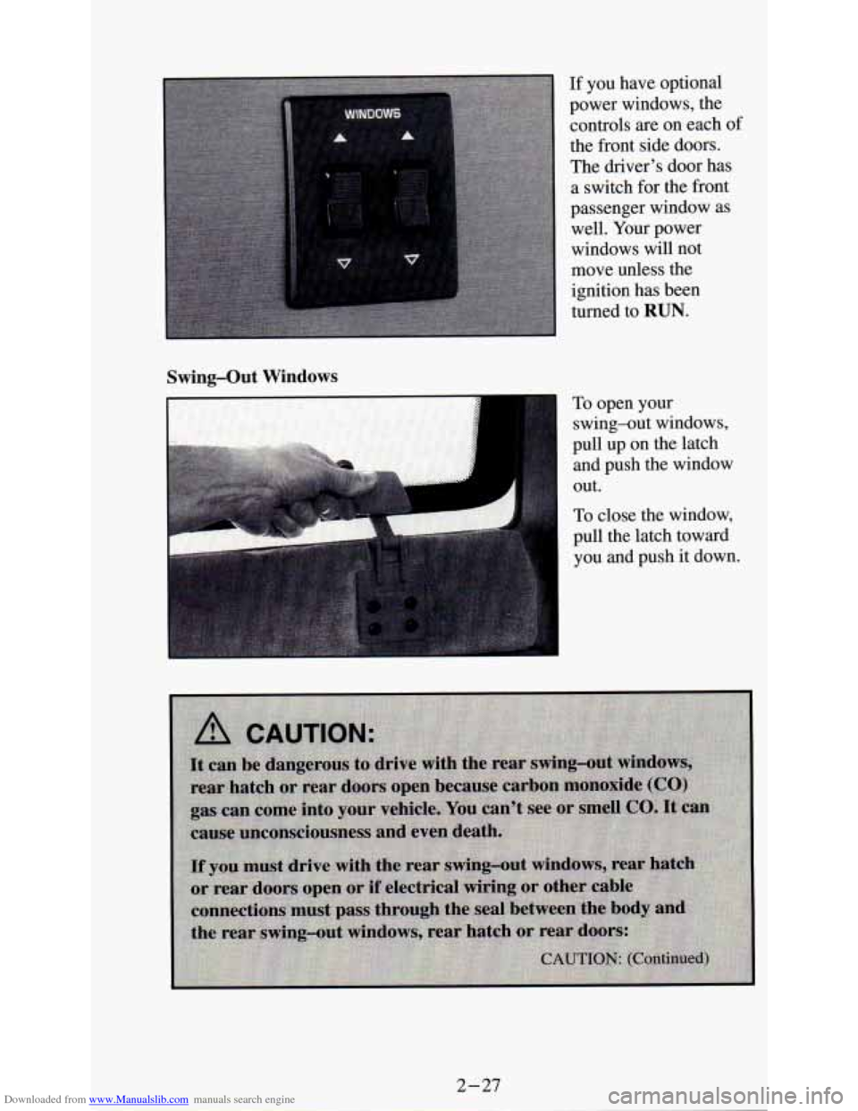 CHEVROLET ASTRO PASSENGER 1994 1.G Owners Manual Downloaded from www.Manualslib.com manuals search engine If you have optional 
power  windows,  the 
controls  are on each 
of 
the  front  side  doors. 
The  driver’s door has 
a switch  for the  f