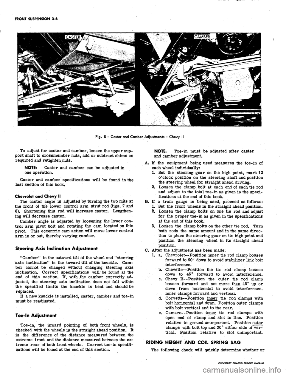 CHEVROLET CAMARO 1967 1.G Chassis Workshop Manual 
FRONT SUSPENSION 3-6

Fig.
 8 - Caster and Camber Adjustments - Chevy

To adjust for caster and camber, loosen the upper sup-

port shaft to crossmember nuts, add or subtract shims as

required and r