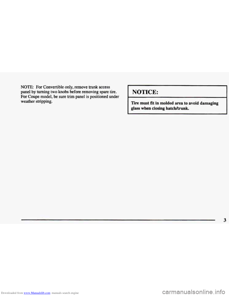 CHEVROLET CAMARO 1998 4.G Owners Manual Downloaded from www.Manualslib.com manuals search engine NOTE: For Convertible only, remove trunk access 
panel 
by turning two knobs  before  removing  spare tire. 
For Coupe  model,  be  sure trim p