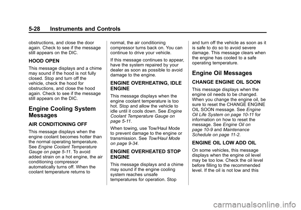 CHEVROLET COLORADO 2015 2.G Owners Manual Black plate (28,1)Chevrolet Colorado Owner Manual (GMNA-Localizing-U.S./Canada-
7586788) - 2015 - crc - 2/9/15
5-28 Instruments and Controls
obstructions, and close the door
again. Check to see if the