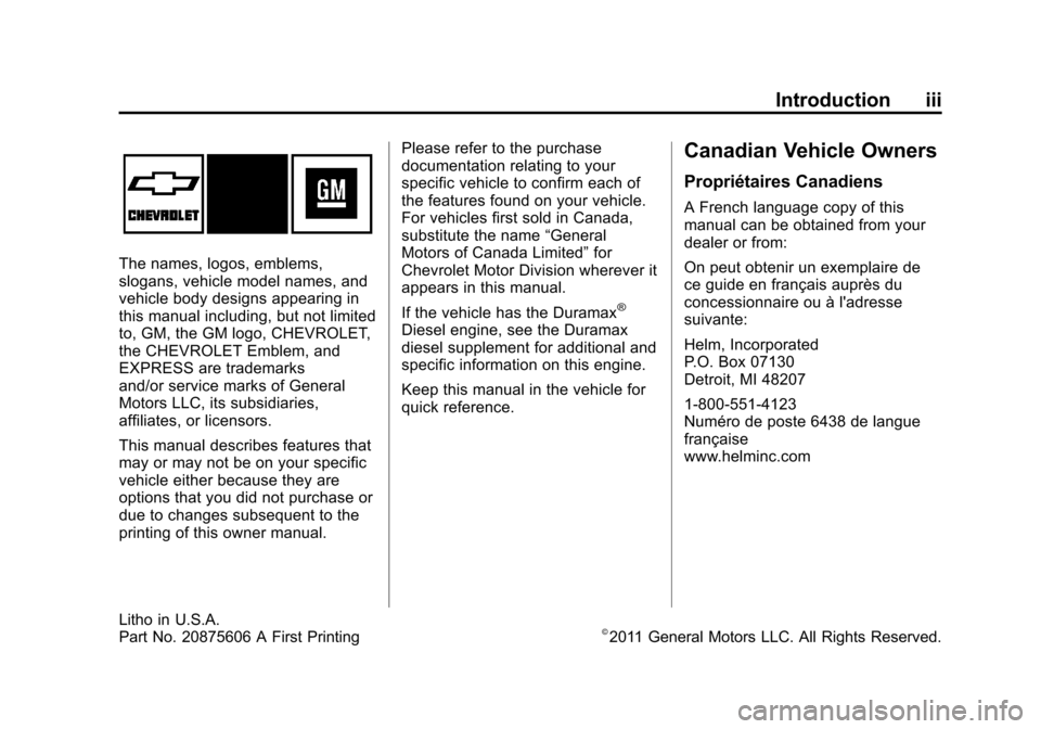 CHEVROLET EXPRESS PASSANGER 2012 1.G Owners Manual Black plate (3,1)Chevrolet Express Owner Manual - 2012
Introduction iii
The names, logos, emblems,
slogans, vehicle model names, and
vehicle body designs appearing in
this manual including, but not li