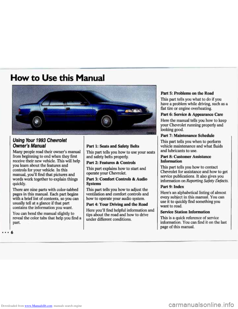 CHEVROLET LUMINA 1993 1.G Owners Manual Downloaded from www.Manualslib.com manuals search engine How to Use this Manual 
, !. -7 : , 
Using  Your 1993 Chevrolet 
Owners Manual 
Many  people  read  their  owners  manual 
from  beginning 