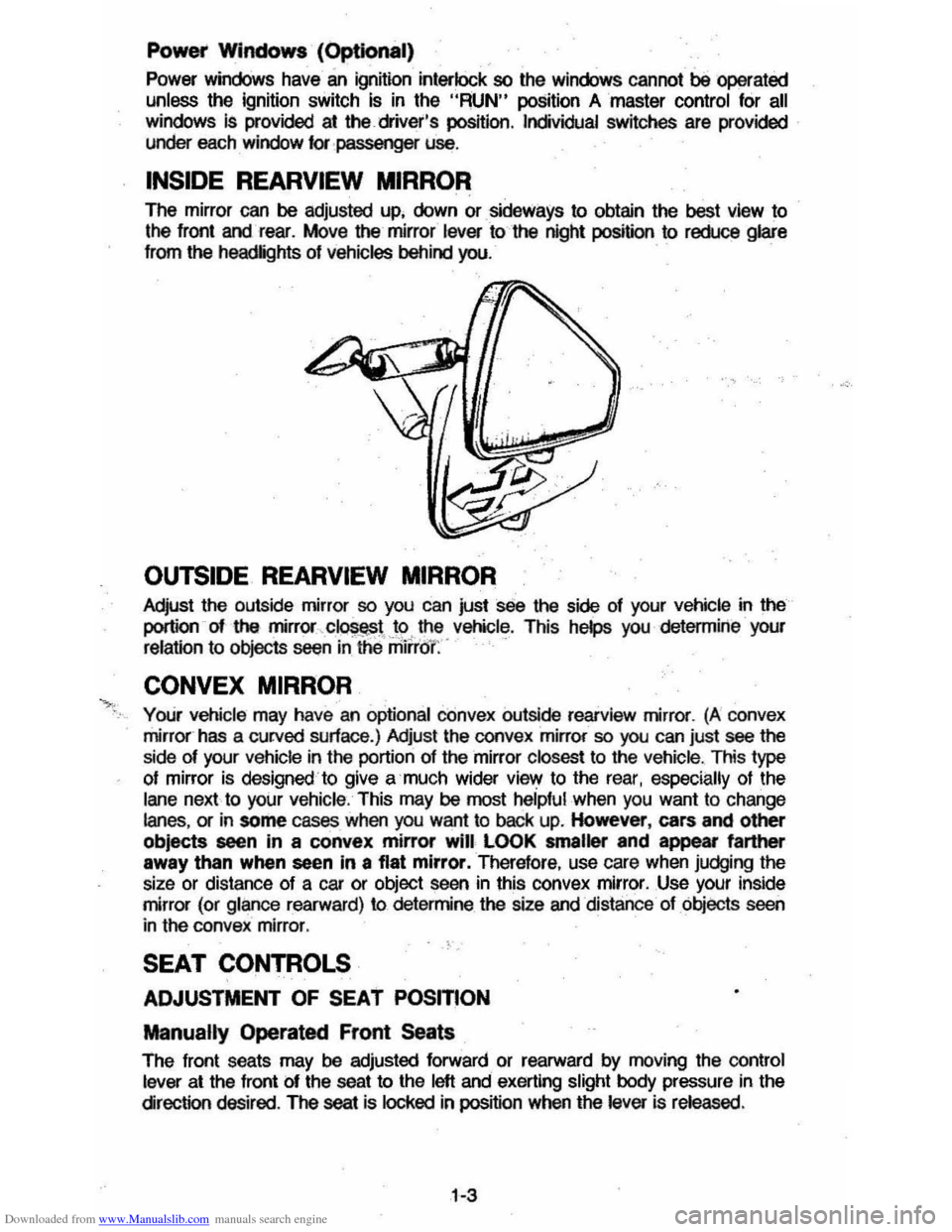 CHEVROLET MONTE CARLO 1981 4.G Owners Manual Downloaded from www.Manualslib.com manuals search engine Power Windows (OptIonal) 
Power windows  have an ignition interlock SO the windows  cannot be operated 
unless the Ignition switch is in  the "