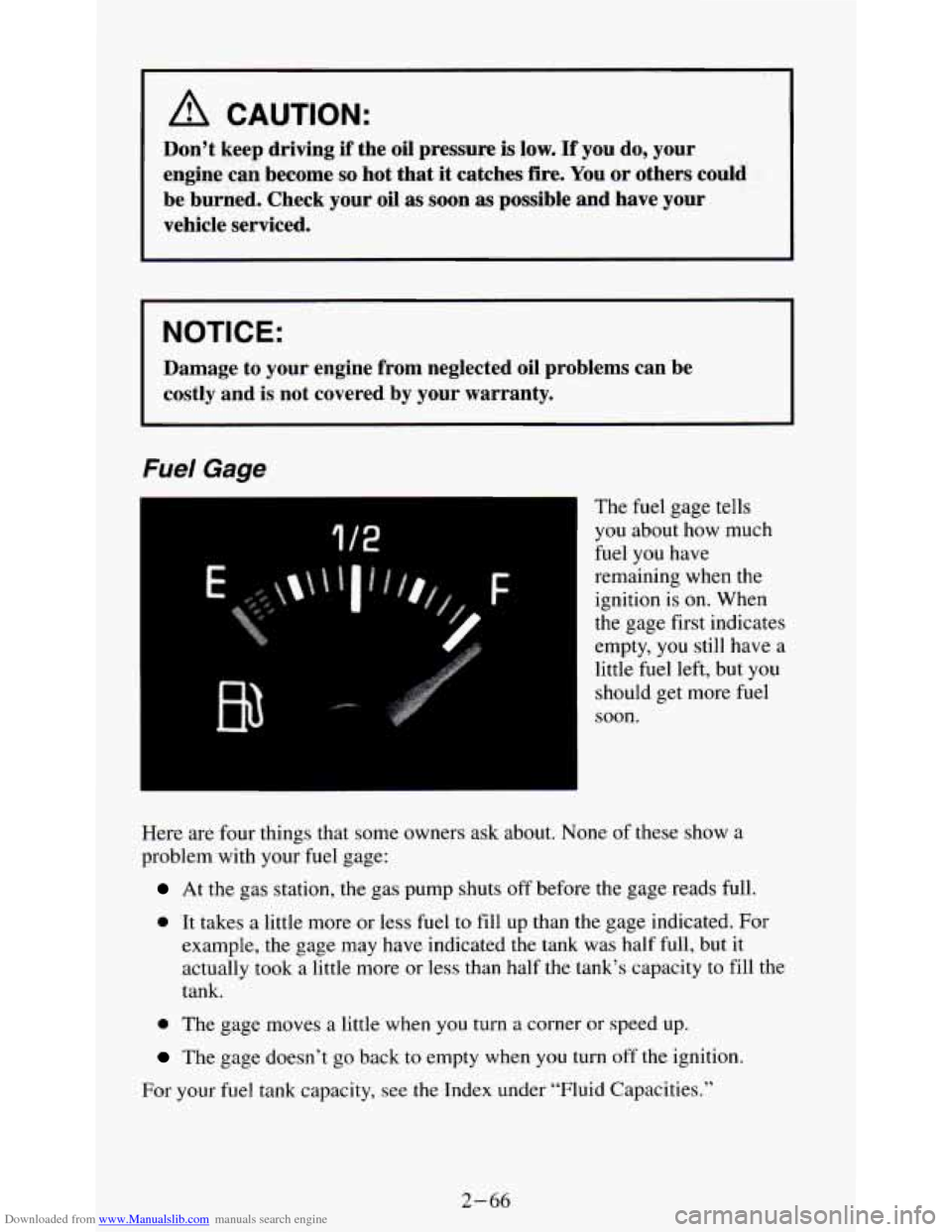 CHEVROLET S10 1995 2.G Owners Manual Downloaded from www.Manualslib.com manuals search engine A CAUTION: 
Don’t  keep driving if the oil pressure is low. If you  do,  your 
engine  can become 
so hot that it catches  fire. You or other