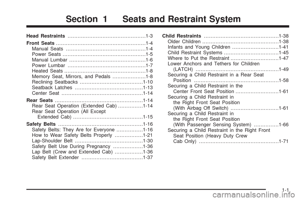 CHEVROLET SILVERADO 2009 2.G Owners Manual Head Restraints...............................................1-3
Front Seats......................................................1-4
Manual Seats................................................1-4
P