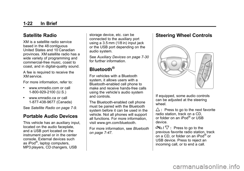 CHEVROLET SUBURBAN 2012 10.G Owners Manual Black plate (22,1)Chevrolet Tahoe/Suburban Owner Manual - 2012
1-22 In Brief
Satellite Radio
XM is a satellite radio service
based in the 48 contiguous
United States and 10 Canadian
provinces. XM sate